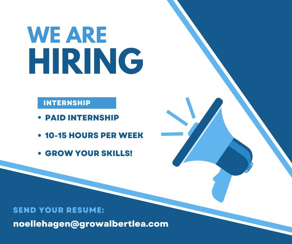 May be a graphic of text that says 'WE ARE HIRING INTERNSHIP PAID INTERNSHIP 10-15 HOURS PER WEEK GROW YOUR SKILLS! SEND YOUR RESUME: noellehagen@growalbertlea.com'